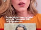Trama golpista: expectativa cresce pelo voto de Cármen Lúcia no julgamento