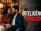 Inteligência Emocional no Relacionamento: O Segredo para Mudar Briga por Diálogo